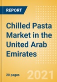 Chilled Pasta (Pasta and Noodles) Market in the United Arab Emirates - Outlook to 2025; Market Size, Growth and Forecast Analytics- Product Image