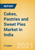 Cakes, Pastries and Sweet Pies (Bakery and Cereals) Market in India - Outlook to 2025; Market Size, Growth and Forecast Analytics- Product Image