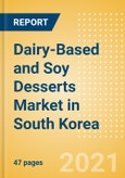 Dairy-Based and Soy Desserts (Dairy and Soy Food) Market in South Korea - Outlook to 2025; Market Size, Growth and Forecast Analytics- Product Image
