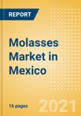 Molasses (Syrups and Spreads) Market in Mexico - Outlook to 2025; Market Size, Growth and Forecast Analytics- Product Image