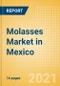 Molasses (Syrups and Spreads) Market in Mexico - Outlook to 2025; Market Size, Growth and Forecast Analytics - Product Image