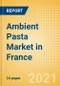 Ambient (Canned) Pasta (Pasta and Noodles) Market in France - Outlook to 2025; Market Size, Growth and Forecast Analytics - Product Thumbnail Image