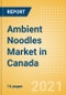 Ambient (Canned) Noodles (Pasta and Noodles) Market in Canada - Outlook to 2025; Market Size, Growth and Forecast Analytics - Product Image
