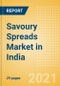 Savoury Spreads (Syrups and Spreads) Market in India - Outlook to 2025; Market Size, Growth and Forecast Analytics - Product Thumbnail Image