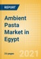 Ambient (Canned) Pasta (Pasta and Noodles) Market in Egypt - Outlook to 2025; Market Size, Growth and Forecast Analytics - Product Thumbnail Image