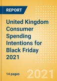 United Kingdom (UK) Consumer Spending Intentions for Black Friday 2021 - Analysing Buying Dynamics, Channel Usage, Spending and Retailer Selection- Product Image