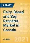 Dairy-Based and Soy Desserts (Dairy and Soy Food) Market in Canada - Outlook to 2025; Market Size, Growth and Forecast Analytics- Product Image