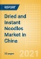 Dried and Instant Noodles (Pasta and Noodles) Market in China - Outlook to 2025; Market Size, Growth and Forecast Analytics - Product Thumbnail Image