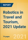 Robotics in Travel and Tourism, 2021 Update - Thematic Research- Product Image