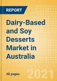 Dairy-Based and Soy Desserts (Dairy and Soy Food) Market in Australia - Outlook to 2025; Market Size, Growth and Forecast Analytics- Product Image