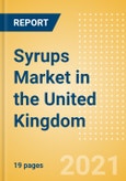 Syrups (Syrups and Spreads) Market in the United Kingdom - Outlook to 2025; Market Size, Growth and Forecast Analytics- Product Image