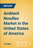Ambient (Canned) Noodles (Pasta and Noodles) Market in the United States of America - Outlook to 2025; Market Size, Growth and Forecast Analytics- Product Image