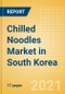 Chilled Noodles (Pasta and Noodles) Market in South Korea - Outlook to 2025; Market Size, Growth and Forecast Analytics - Product Thumbnail Image