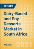 Dairy-Based and Soy Desserts (Dairy and Soy Food) Market in South Africa - Outlook to 2025; Market Size, Growth and Forecast Analytics- Product Image