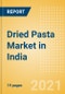 Dried Pasta (Pasta and Noodles) Market in India - Outlook to 2025; Market Size, Growth and Forecast Analytics - Product Image