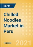 Chilled Noodles (Pasta and Noodles) Market in Peru - Outlook to 2025; Market Size, Growth and Forecast Analytics- Product Image