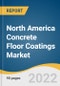 North America Concrete Floor Coatings Market Size, Share & Trends Analysis Report by Product (Acrylic, Epoxy, Polyurethane, Polyaspartic), by Application (Outdoor, Indoor), by Region, and Segment Forecasts, 2022-2030 - Product Image