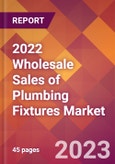 2022 Wholesale Sales of Plumbing Fixtures Global Market Size & Growth Report with COVID-19 Impact- Product Image