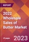 2022 Wholesale Sales of Butter Global Market Size & Growth Report with COVID-19 Impact - Product Image