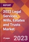 2022 Legal Services, Wills, Estates and Trusts Global Market Size & Growth Report with COVID-19 Impact - Product Thumbnail Image
