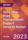 2022 Other Road Transportation Support Services Global Market Size & Growth Report with COVID-19 Impact- Product Image