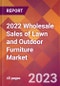 2022 Wholesale Sales of Lawn and Outdoor Furniture Global Market Size & Growth Report with COVID-19 Impact - Product Image