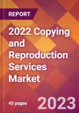 2022 Copying and Reproduction Services Global Market Size & Growth Report with COVID-19 Impact- Product Image
