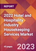 2022 Hotel and Hospitality Industry Housekeeping Services Global Market Size & Growth Report with COVID-19 Impact- Product Image