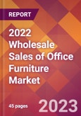 2022 Wholesale Sales of Office Furniture Global Market Size & Growth Report with COVID-19 Impact- Product Image
