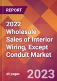 2022 Wholesale Sales of Interior Wiring, Except Conduit Global Market Size & Growth Report with COVID-19 Impact- Product Image