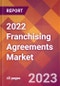 2022 Franchising Agreements Global Market Size & Growth Report with COVID-19 Impact - Product Thumbnail Image