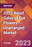 2022 Retail Sales of Cut Flowers -- Unarranged Global Market Size & Growth Report with COVID-19 Impact- Product Image