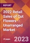2022 Retail Sales of Cut Flowers -- Unarranged Global Market Size & Growth Report with COVID-19 Impact - Product Image