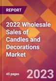 2022 Wholesale Sales of Candles and Decorations Global Market Size & Growth Report with COVID-19 Impact- Product Image