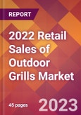 2022 Retail Sales of Outdoor Grills Global Market Size & Growth Report with COVID-19 Impact- Product Image