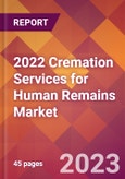 2022 Cremation Services for Human Remains Global Market Size & Growth Report with COVID-19 Impact- Product Image