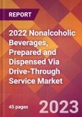 2022 Nonalcoholic Beverages, Prepared and Dispensed Via Drive-Through Service Global Market Size & Growth Report with COVID-19 Impact- Product Image