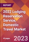 2022 Lodging Reservation Service, Domestic Travel Global Market Size & Growth Report with COVID-19 Impact- Product Image
