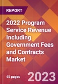 2022 Program Service Revenue Including Government Fees and Contracts Global Market Size & Growth Report with COVID-19 Impact- Product Image