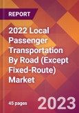 2022 Local Passenger Transportation By Road (Except Fixed-Route) Global Market Size & Growth Report with COVID-19 Impact- Product Image