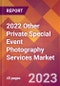 2022 Other Private Special Event Photography Services Global Market Size & Growth Report with COVID-19 Impact - Product Thumbnail Image