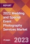 2022 Wedding and Special Event Photography Services Global Market Size & Growth Report with COVID-19 Impact - Product Image