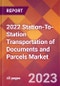 2022 Station-To-Station Transportation of Documents and Parcels Global Market Size & Growth Report with COVID-19 Impact - Product Image