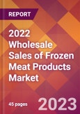 2022 Wholesale Sales of Frozen Meat Products Global Market Size & Growth Report with COVID-19 Impact- Product Image