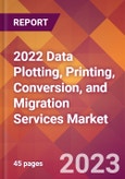 2022 Data Plotting, Printing, Conversion, and Migration Services Global Market Size & Growth Report with COVID-19 Impact- Product Image