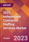 2022 Independent Contractor Staffing Services Global Market Size & Growth Report with COVID-19 Impact - Product Image