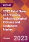 2022 Retail Sales of Art Goods, Including Original Pictures and Sculptures Global Market Size & Growth Report with COVID-19 Impact - Product Image