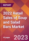 2022 Retail Sales of Soup and Salad Bars Global Market Size & Growth Report with COVID-19 Impact- Product Image
