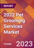 2022 Pet Grooming Services Global Market Size & Growth Report with COVID-19 Impact- Product Image