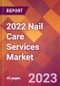 2022 Nail Care Services Global Market Size & Growth Report with COVID-19 Impact - Product Image